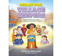 Thank You, Village Keepers: A Children’s Book About Community Helpers, Gratitude, and the People Who Help Us