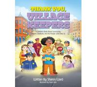 Thank You, Village Keepers: A Children's Book About Community Helpers, Gratitude, and the People Who Help Us