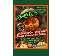 Thankful? A Fun Family Activity Book To Share This Season: Featuring Our Family, Friends, and Kids Whodunit Art Gallery