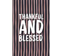 Thankful And Blessed Gratitude Journal