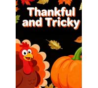 Thankful and Tricky: A Thanksgiving Challenge Activity Book for Smart Kids Ages 8-10 (Brain Builders for All Ages)