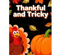 Thankful and Tricky: A Thanksgiving Challenge Activity Book for Smart Kids Ages 8-10 (Brain Builders for All Ages)