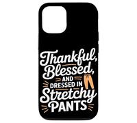 Thankful Blessed and Dressed in Stretch Pants Thanksgiving Carcasa para iPhone 12/12 Pro