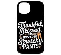 Thankful Blessed and Dressed in Stretch Pants Thanksgiving Carcasa para iPhone 13