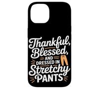 Thankful Blessed and Dressed in Stretch Pants Thanksgiving Carcasa para iPhone 14