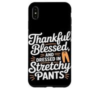 Thankful Blessed and Dressed in Stretch Pants Thanksgiving Carcasa para iPhone XS Max