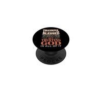 Thankful Blessed Kind of A Mess But Trusting God In All PopSockets PopGrip Adhesivo