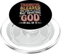 Thankful Blessed Kind of A Mess But Trusting God In All PopSockets PopGrip para MagSafe