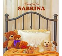 Thankful for Sabrina: Personalized Picture Book with Love & Gratitude Rhymes for Kids, Toddlers, Baby Girl, Baby Boy & Dog Lovers of All Ages