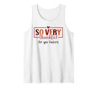 Thankful for You Fuckers Funny Thanksgiving Thankful As Fuck Camiseta sin Mangas