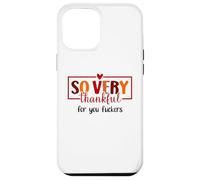 Thankful for You Fuckers Funny Thanksgiving Thankful As Fuck Carcasa para iPhone 12 Pro MAX