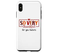 Thankful for You Fuckers Funny Thanksgiving Thankful As Fuck Carcasa para iPhone XS MAX