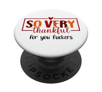 Thankful for You Fuckers Funny Thanksgiving Thankful As Fuck PopSockets PopGrip Adhesivo
