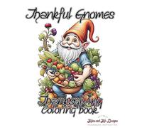 Thankful Gnomes: Coloring book: Whimsical gnome gift, Simple and intricate coloring designs, Gifts for gnome lovers
