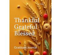 Thankful Grateful Blessed: Gratitude Journal (HEALING VIBES)