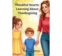 Thankful Hearts: Learning About Thanksgiving (Growing Up with Stories)