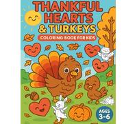 Thankful Hearts & Turkeys: Thankful Hearts & Turkeys - A Fun & Educational Coloring Adventure for Kids - single-sided pages to prevent bleed-through and make tearing out artwork easy