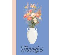 Thankful Journal: Flowers in a Vase