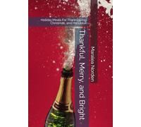 Thankful, Merry, and Bright: Holiday Meals For Thanksgiving, Christmas, and Hanukkah (Recipe Books)