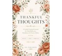 Thankful Thoughts: A Guided Gratitude Journal for Daily Reflection, Mindfulness & Positive Habits | Clean Minimalist Design for Women & Men