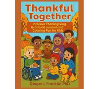Thankful Together: Inclusive Thanksgiving Gratitude Journal and Coloring Fun for Kids