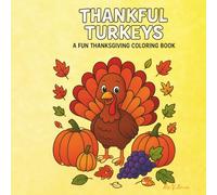 Thankful Turkeys: A Fun Thanksgiving Coloring Book: Shared Fun for All Ages: Easy to Intricate Thanksgiving Designs to Color Together