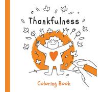 Thankfulness Coloring Book: Whimsical Thanksgiving Coloring Book For All Ages (Holidays & Celebrations Book Series)
