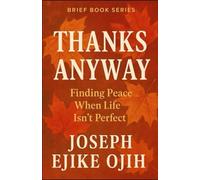 Thanks Anyway: Finding Peace When Life Isn’t Perfect (Brief Books Series)