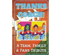 Thanks Coach! End of the Season Gift for Coaches of College, Varsity and Jr. Varsity Women’s Flag Football Teams.: A Tribute Book prompted for the ... to honor the coach with their own words.