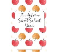 Thanks for a Sweet School Year: Apple themed Aesthetic End of Year Gift for School Teacher, 6x9 110 paged College Ruled Notebook in Matte Soft Cover