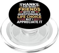 Thanks For Being My Friend ODD Choice But Thanks - PopSockets PopGrip para MagSafe