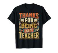 Thanks For Being My Teacher Apreciación del educador - Camiseta