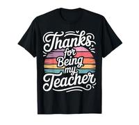 Thanks For Being My Teacher Apreciación del educador |- Camiseta