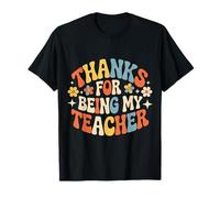 Thanks For Being My Teacher Apreciación del educador - Camiseta
