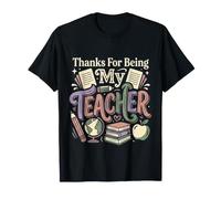 Thanks For Being My Teacher Apreciación del educador Camiseta