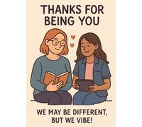Thanks for Being You: We May Be Different, But We Vibe | Cute & Heartfelt A5 Grid Notebook: 120 Pages, Glossy Cover - Perfect Gift for Friends, Loved Ones & Soulmates