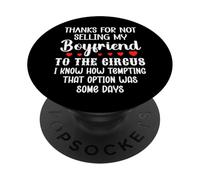 Thanks for Not Selling My Boyfriend to The Circus Valentine PopSockets PopGrip Adhesivo