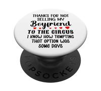Thanks for Not Selling My Boyfriend to The Circus Valentine PopSockets PopGrip Adhesivo