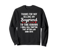 Thanks for Not Selling My Boyfriend to The Circus Valentine Sudadera