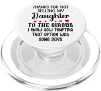 Thanks for Not Selling My Daughter to The Circus Son in Law PopSockets PopGrip para MagSafe