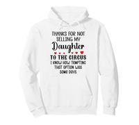Thanks for Not Selling My Daughter to The Circus Son in Law Sudadera con Capucha