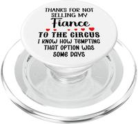 Thanks for Not Selling My Fiance to The Circus Bride & Groom PopSockets PopGrip para MagSafe