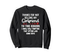 Thanks for Not Selling My Girlfriend to The Circus Boyfriend Sudadera
