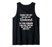 Thanks for Not Selling My Husband to The Circus Wife Couple Camiseta sin Mangas