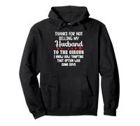 Thanks for Not Selling My Husband to The Circus Wife Couple Sudadera con Capucha