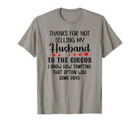 Thanks for Not Selling My Husband to The Circus Wife Couples Camiseta