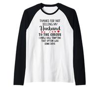 Thanks for Not Selling My Husband to The Circus Wife Couples Camiseta Manga Raglan