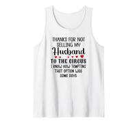 Thanks for Not Selling My Husband to The Circus Wife Couples Camiseta sin Mangas