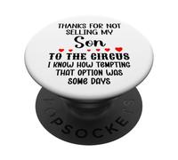Thanks for Not Selling My Son to The Circus Daughter-in-Law PopSockets PopGrip Adhesivo