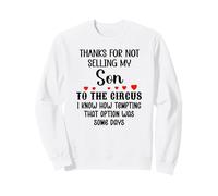 Thanks for Not Selling My Son to The Circus Daughter-in-Law Sudadera